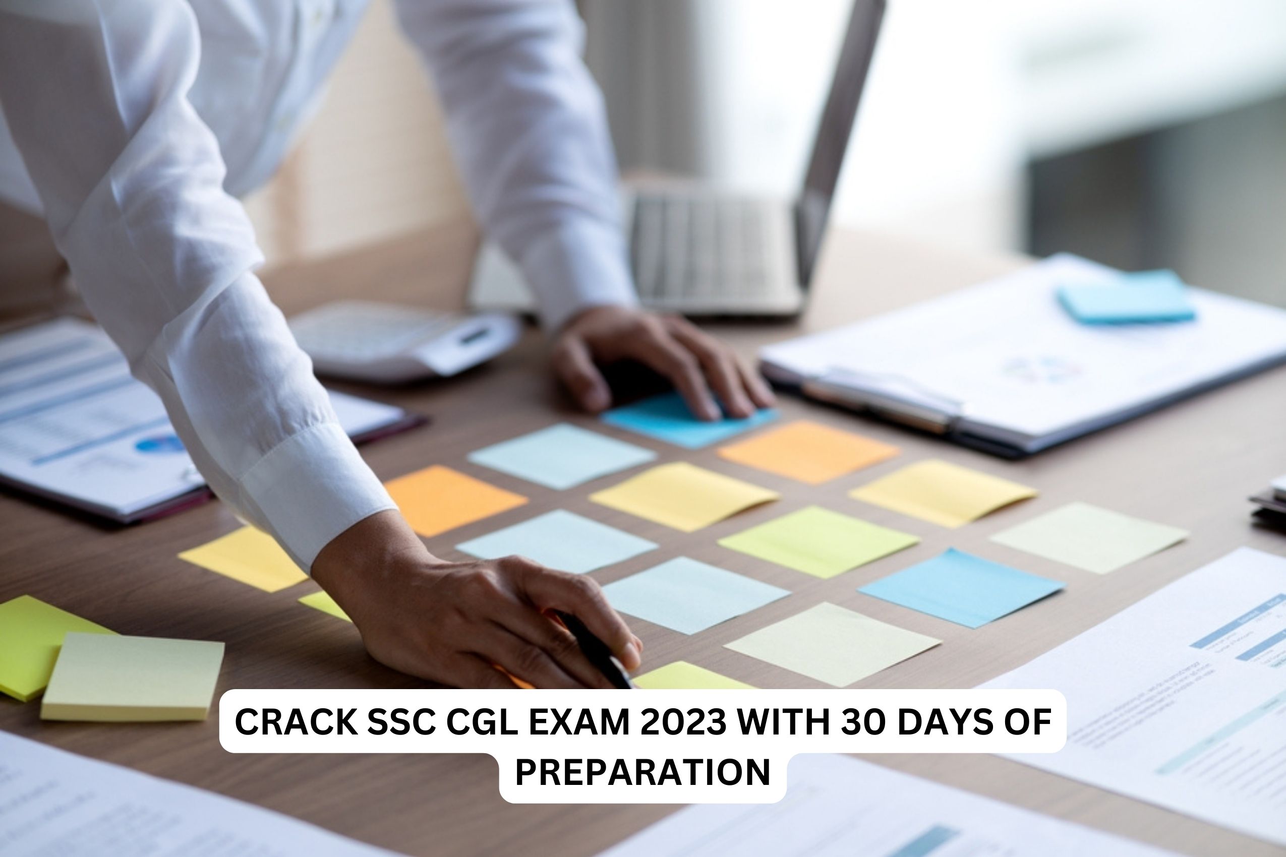 Crack SSC CGL Exam 2023 With 30 Days Of Preparation