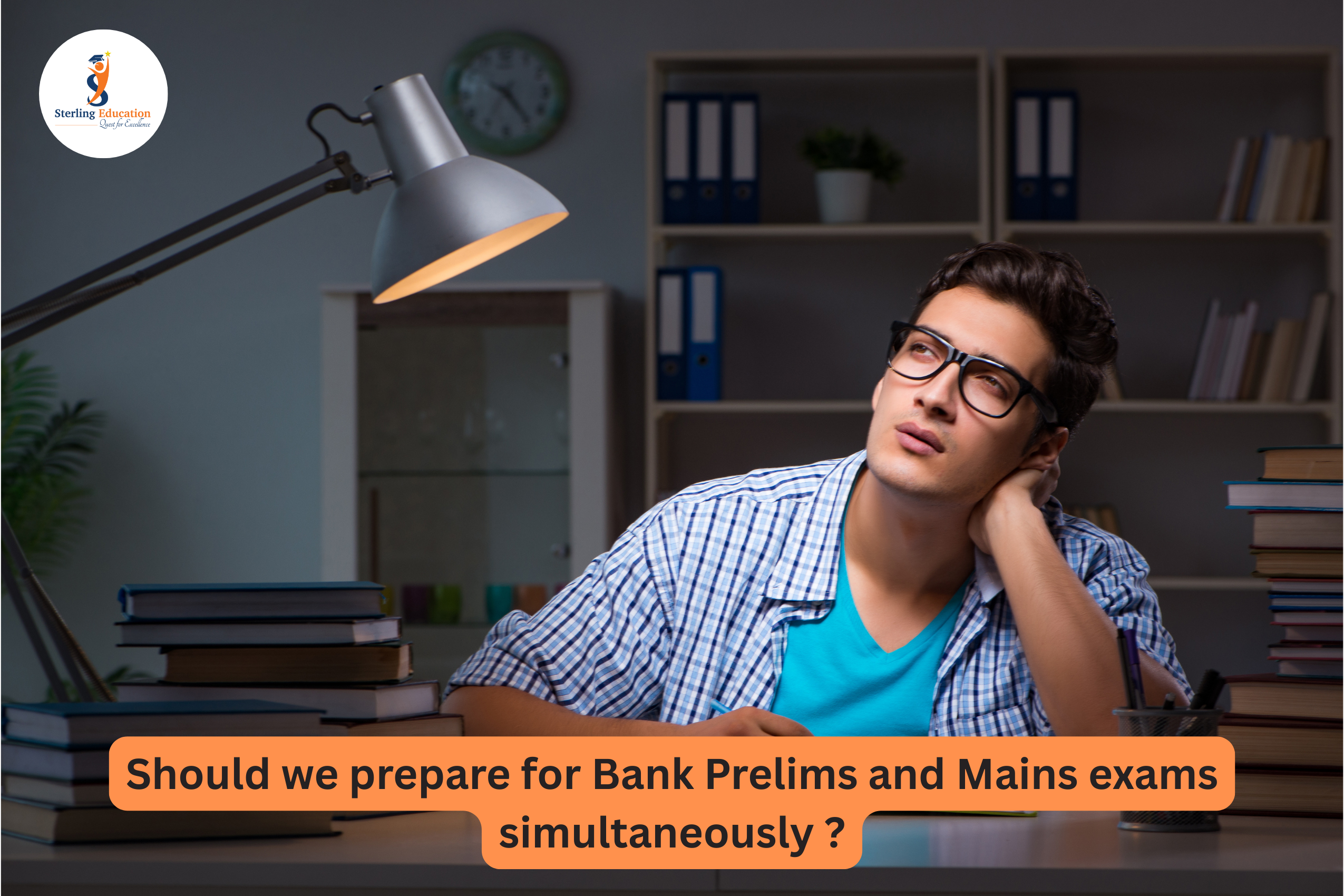 Should We Prepare for Prelims and Mains Exams Simultaneously for Bank Exams ?